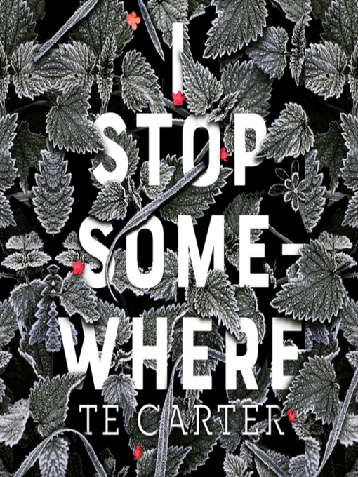 Title details for I Stop Somewhere by TE Carter - Available